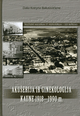 Akušerija ir ginekologija Kaune 1918–1990 m.