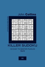Killer Sudoku - 120 Easy To Master Puzzles 12x12 - 4