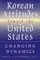 Korean Attitudes Toward the United States: Changing Dynamics