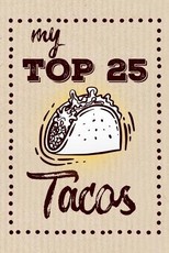 My Top 25 Tacos