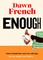 Enough