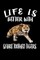 Life Is Better With Sabre Toothed Tigers