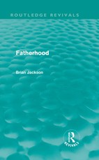 Fatherhood (Routledge Revivals)