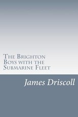 The Brighton Boys with the Submarine Fleet