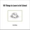 White, K: 101 Things to Learn in Art School