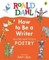 Dahl, R: How to Be a Writer: Gloriumptious Poetry