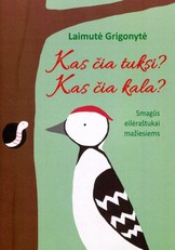 Kas čia tuksi? Kas čia kala? Smagūs eilėraštukai mažiesiems