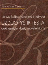 Lietuvių kalbos vartojimo ir rašybos užduotys ir testai aukštesniųjų klasių moksleiviams