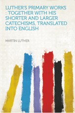 Luther's Primary Works