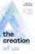 Creation of Us, The