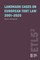 Landmark Cases on European Tort Law 2001-2025