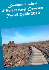 Lanzarote ...in a different way! Compact Travel Guide 2020