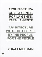 Arquitectura Con la Gente, Por la Gente, Para la Gente/Architecture With The People, By The People, For The People