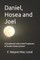Daniel, Hosea and Joel