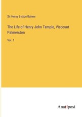 The Life of Henry John Temple, Viscount Palmerston