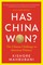 Has China Won?