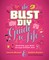 The Bust DIY Guide to Life