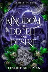 A Kingdom of Deceit and Desire