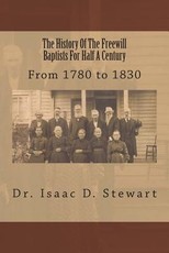 The History Of The Freewill Baptists For Half A Century