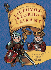 LIETUVOS ISTORIJA VAIKAMS: trumpa, bet labai smagi kelionė po Lietuvos istoriją