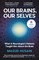 Our Brains, Our Selves