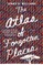 The Atlas of Forgotten Places