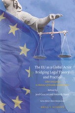 The Eu as a Global Actor - Bridging Legal Theory and Practice