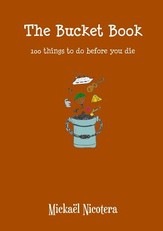 The Bucket Book, 100 things to do before you die