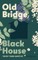 Old Bridge, Black House