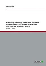 E-learning Technology acceptance, utilization and opportunity at Kampala International University Dar Es Salaam College