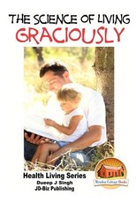 The Science of Living - Graciously
