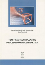Tekstilės technologinių procesų mokomoji praktika
