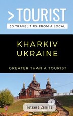 Greater Than a Tourist- Kharkiv Ukraine
