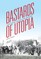 Bastards of Utopia