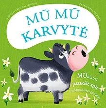 Mū Mū karvytė. Mūkianti pasakėlė apie triukšmadarius gyvūnus