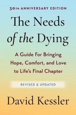 The Needs of the Dying, Revised and Updated Edition