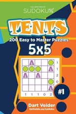 Sudoku Tents - 200 Easy to Master Puzzles 5x5 (Volume 1)