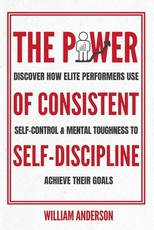 The Power of Consistent Self-Discipline