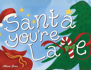 Santa, You're Late