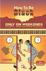 How To Be Black Only On Weekends