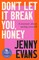 Don't Let it Break You, Honey