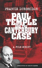 Durbridge, F: Paul Temple and the Canterbury Case - a film s