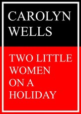 Two Little Women on a Holiday