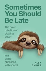 Sometimes You Should Be Late