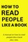 A Manual On How To Read People Like A Book.
