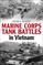 Marine Corps Tank Battles in Vietnam