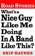 What's A Nice Guy Like Me Doing In A Band Like This?