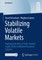 Stabilizing Volatile Markets