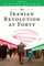 The Iranian Revolution at Forty