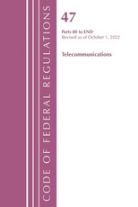 Code of Federal Regulations, Title 47 Telecommunications 80-End, Revised as of October 1, 2022